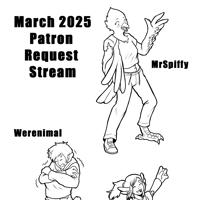 March2025 Patron Request Stream by Mxmaramoose